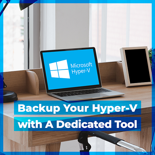 Backup-Your-Hyper-V-with-A-Dedicated-Tool