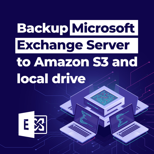 How to backup Microsoft Exchange Server to Amazon S3 and local drive