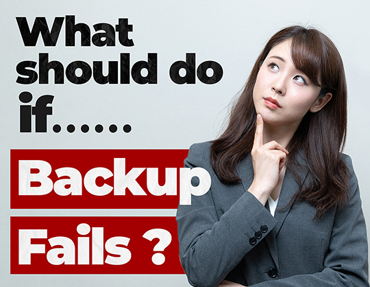 What should do if backup fails