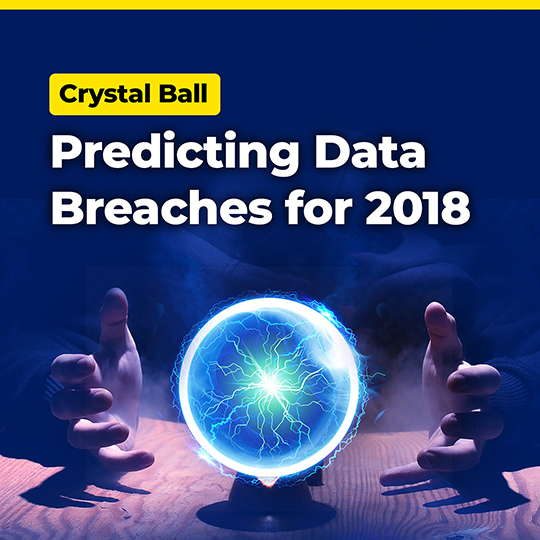 Crysta Ball Predicting Data Breaches for 2018