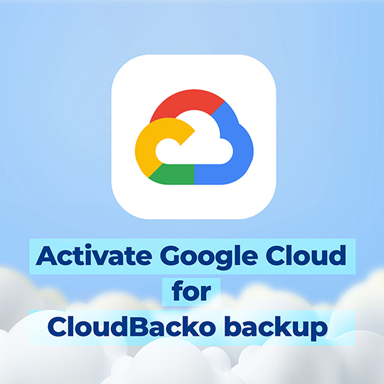 How to activate Google Cloud Storage account for CloudBacko backup