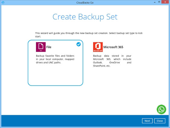 3. Select to create a File (default) or Microsoft 365 backup set. Then click Next to continue or click Close to create your backup set later.