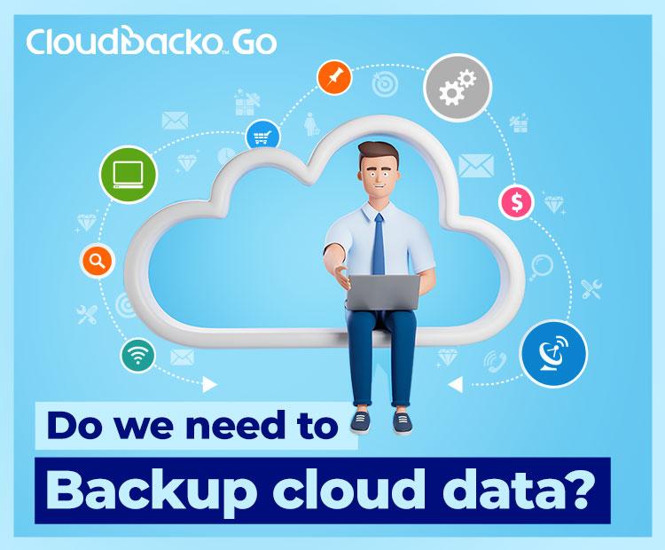 What is cloud backup and backup as a service (BaaS)? CloudBacko Go | Cloud Backup & Recovery Solutions | Only $1