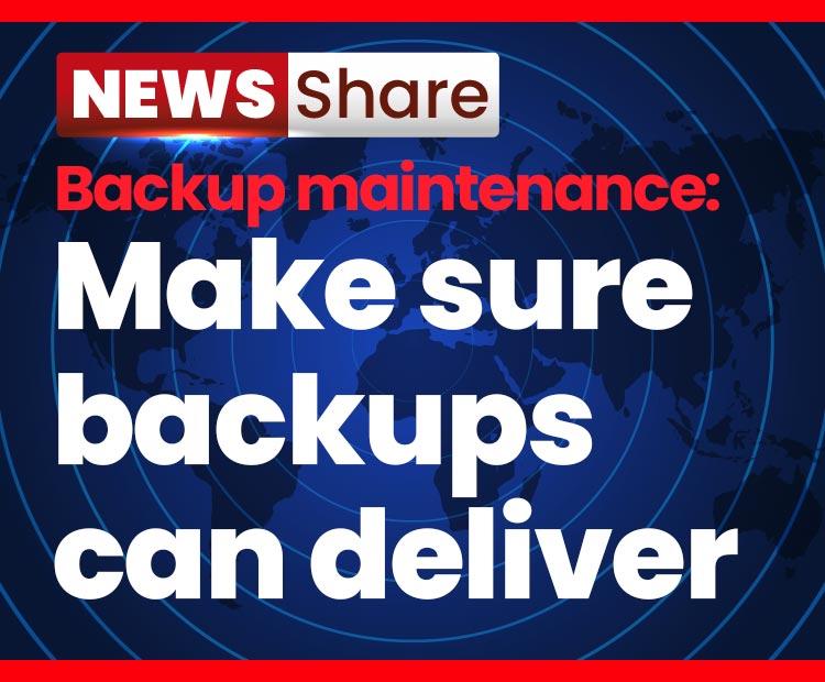 CloudBacko - News Share: Backup maintenance: Make sure backups can deliver
