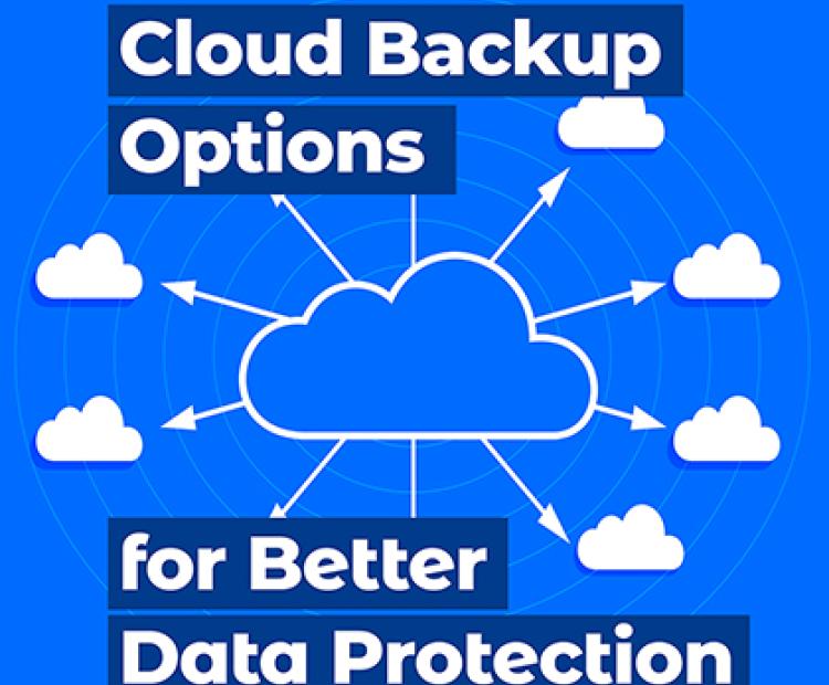Cloud Backup Options for Better Data Protection