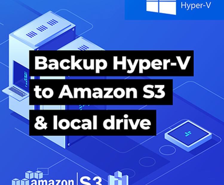 How to backup Hyper-V to Amazon S3 and local drive