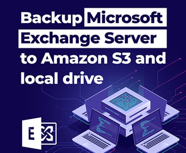 How to backup Microsoft Exchange Server to Amazon S3 and local drive