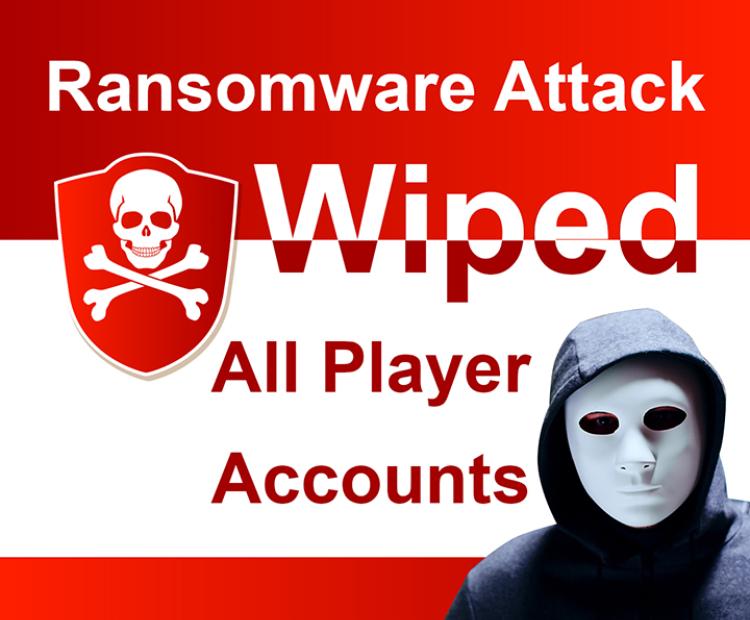 Ransomware Attack Wiped All Player Accounts