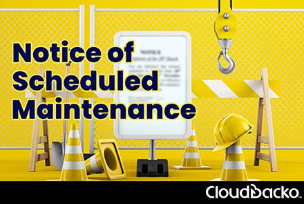 Notice of Scheduled Maintenance