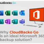 Why CloudBacko Go is an ideal Microsoft 365 backup solution? CloudBacko Go | Cloud Backup & Recovery Solutions | Only $1