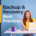 Backup and Recovery Best Practices